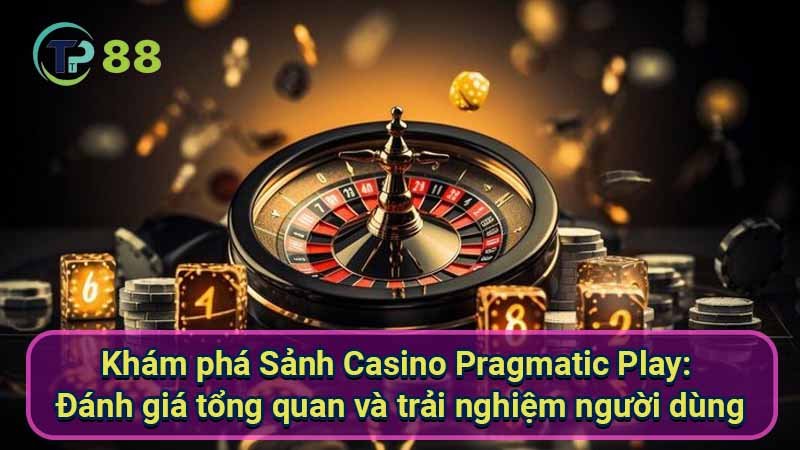 Sảnh Casino Pragmatic Play: Đánh giá & Trải nghiệm 2 kham-pha-sanh-casino-pragmatic-play:-danh-gia-tong-quan-va-trai-nghiem-nguoi-dung