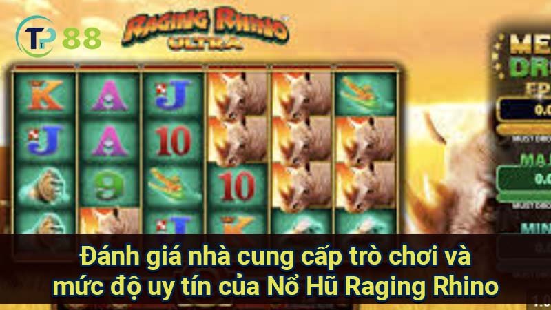 Nổ Hũ Raging Rhino: Bí mật thắng lớn được hé lộ 4 danh-gia-nha-cung-cap-tro-choi-va-muc-do-uy-tin-cua-no-hu-raging-rhino